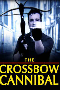 <span class="title">クロスボウ・カニバル/The Crossbow Cannibal(2025)</span>